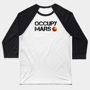 Occupy mars Baseball T-Shirt